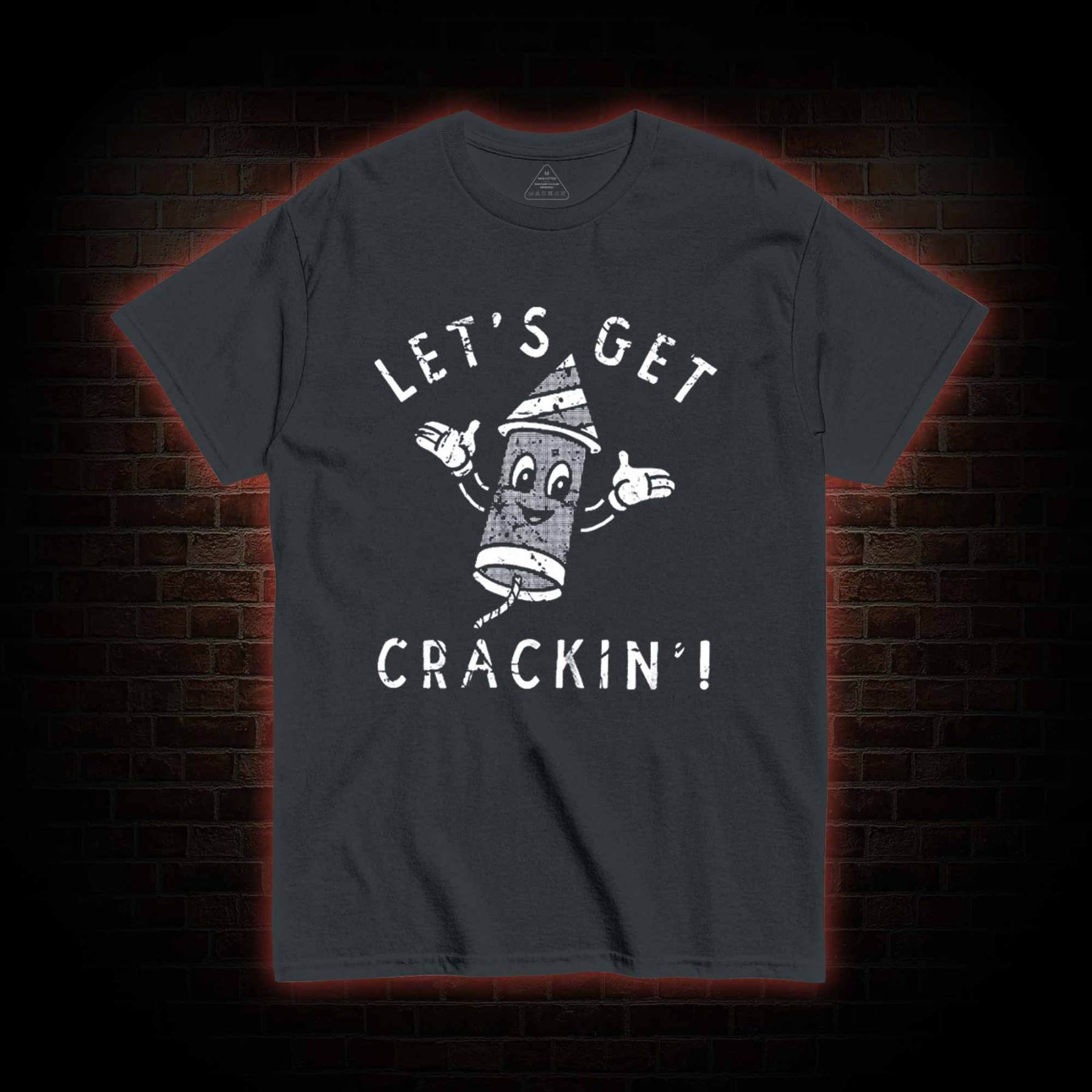 Let's Get Crackin' T-shirt 