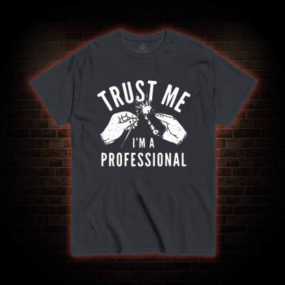 Trust Me I'm a Professional T-shirt 