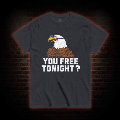 You Free Tonight T-shirt 