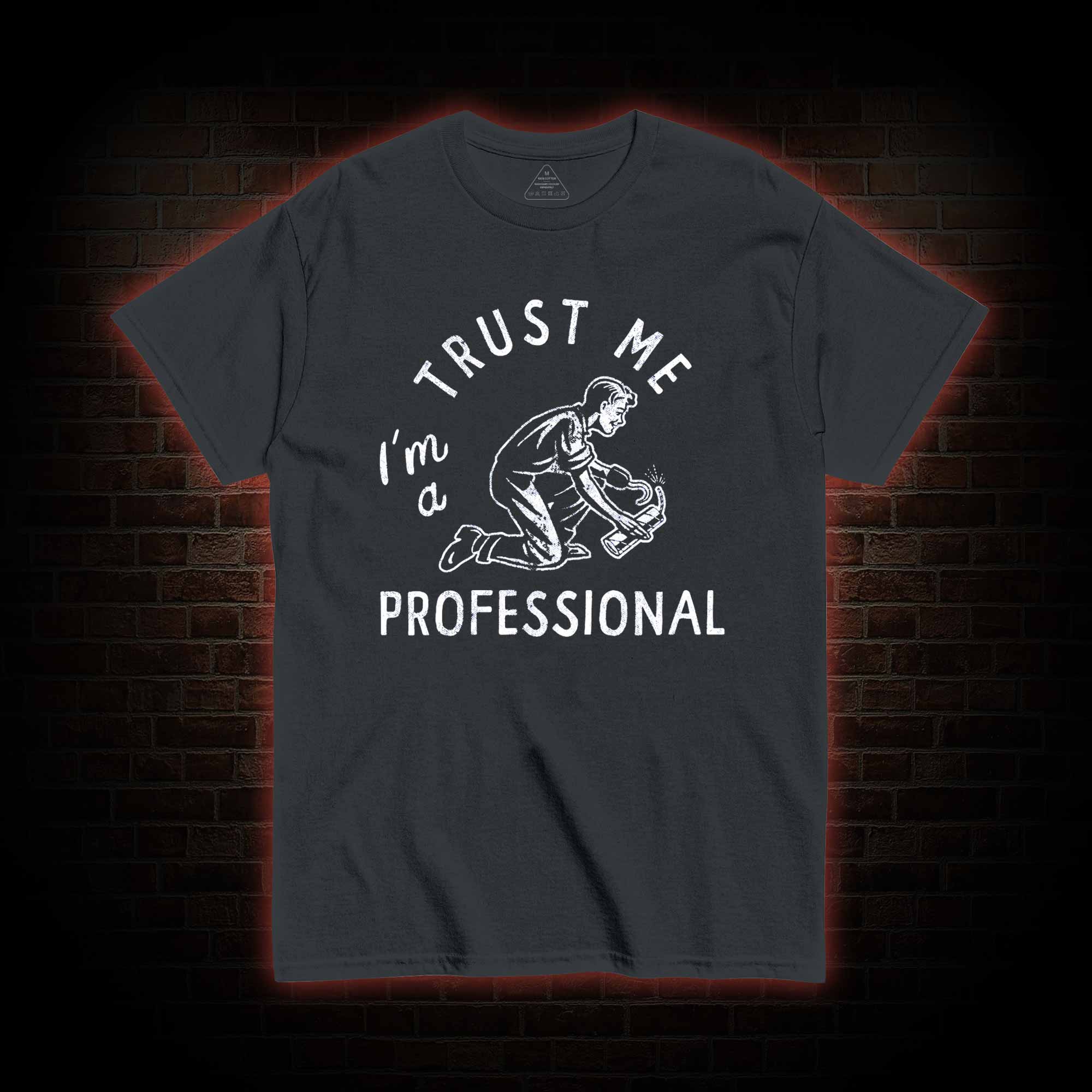 I'm a Professional T-shirt 