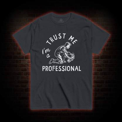 I'm a Professional T-shirt 