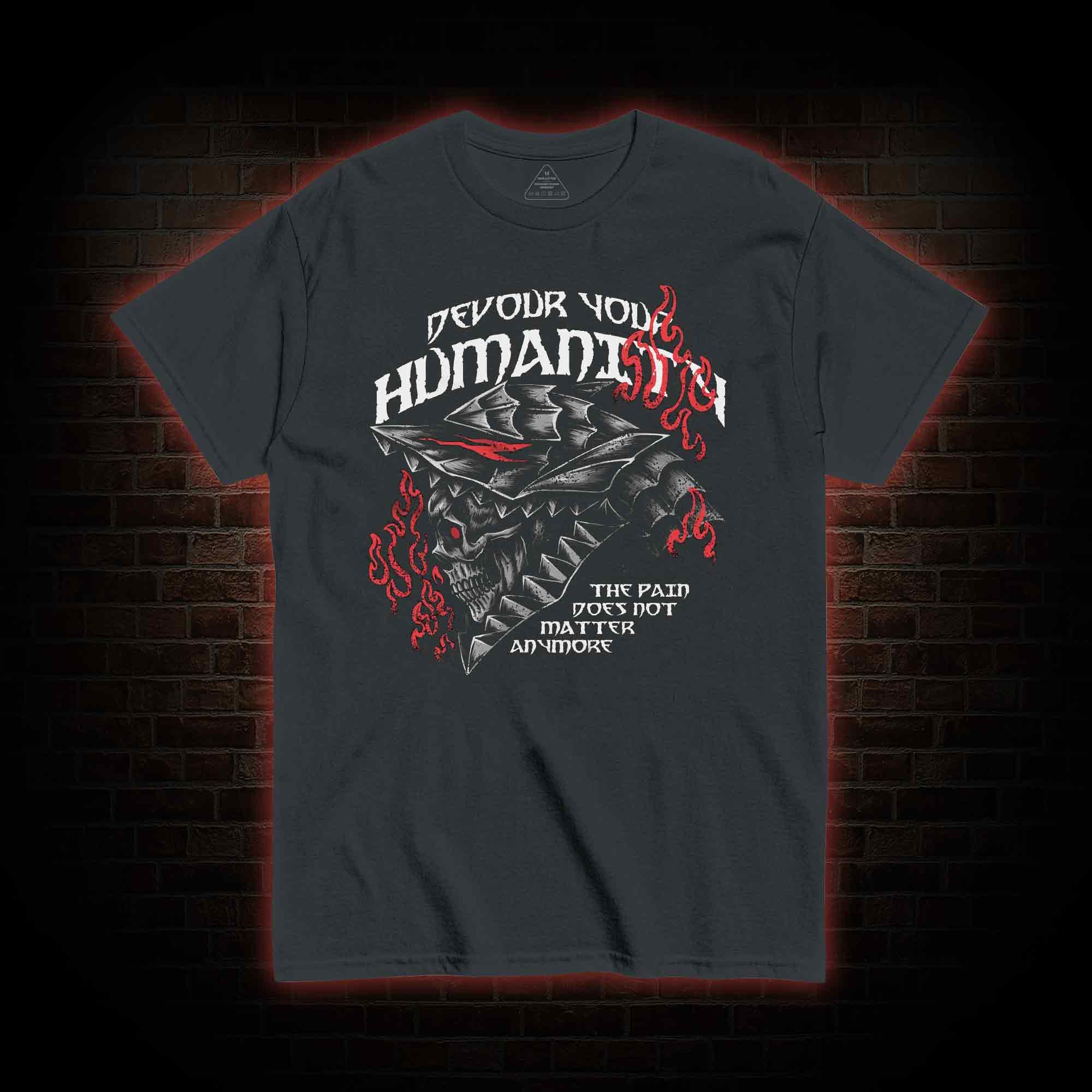 Devour your Humanity T-Shirt 