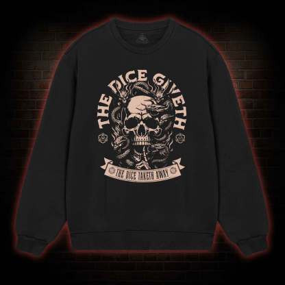 The Dice Giveth Sweatshirt