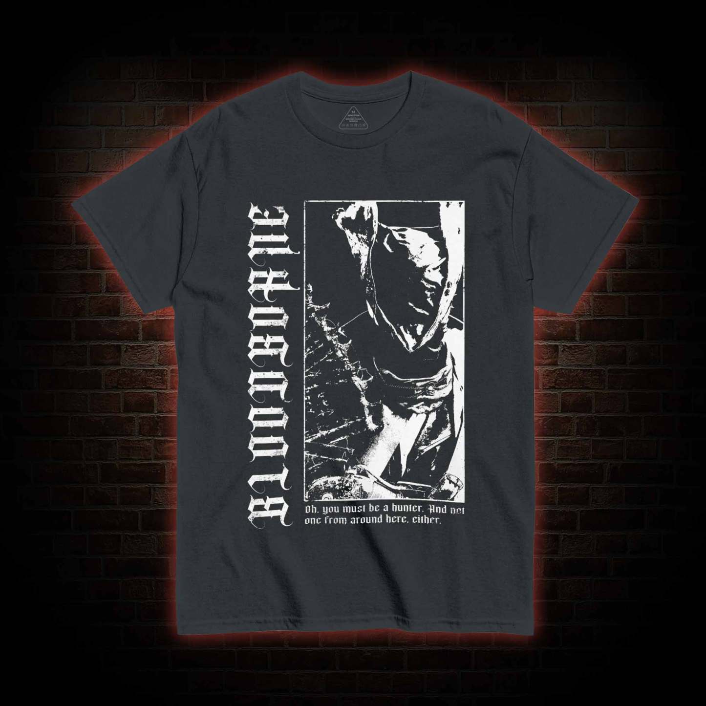 Oh You Must Be A Hunter T-shirt 