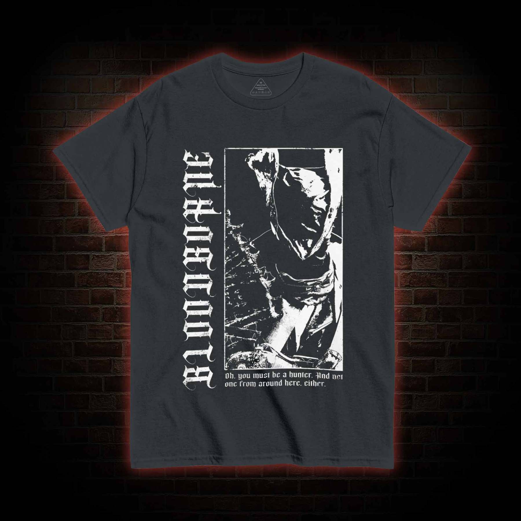 Oh You Must Be A Hunter T-shirt 