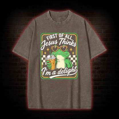 Jesus Thinks I'm a Delight Washed T-shirt