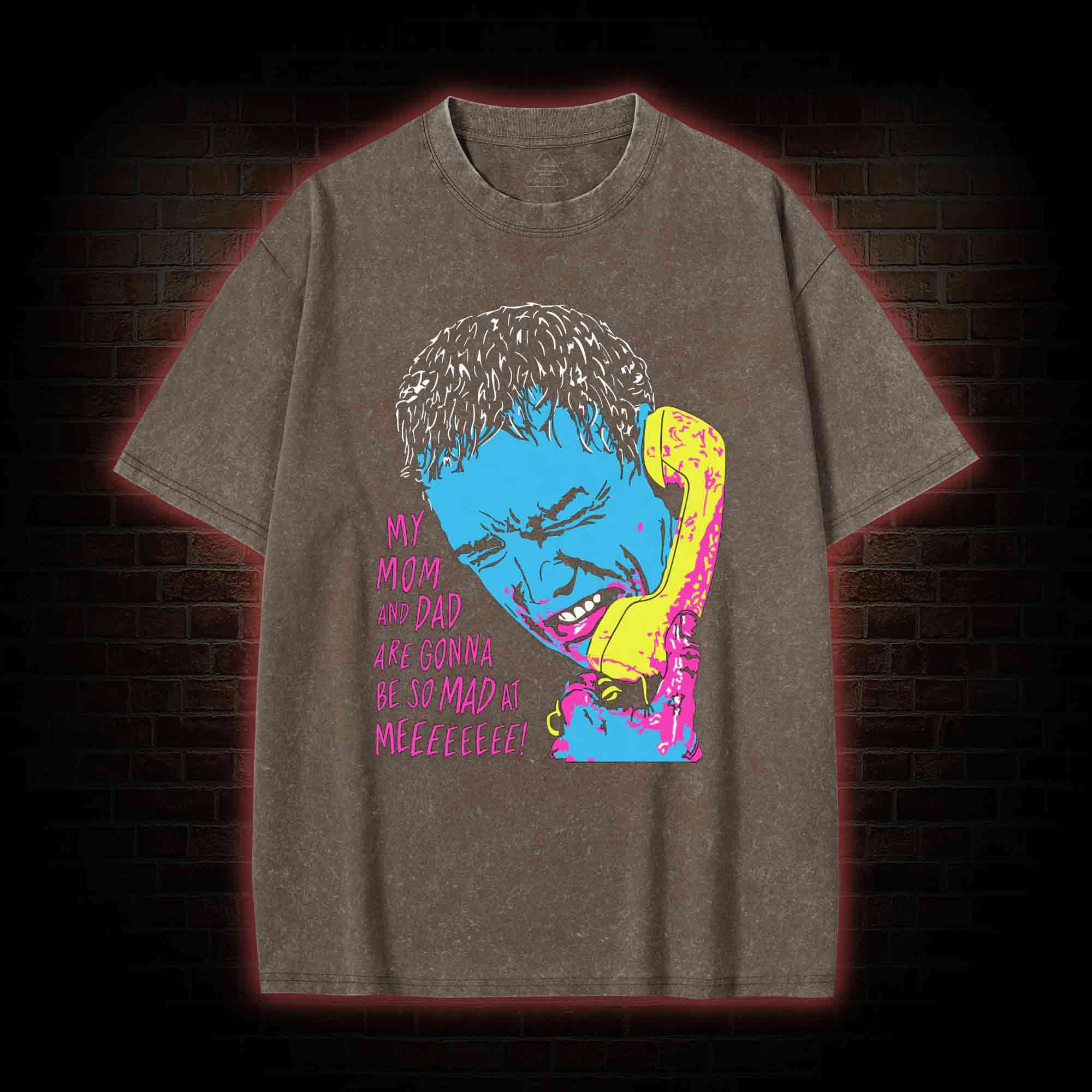 My Mom and Dad are Gonna be so Mad at Meeeee Washed T-shirt