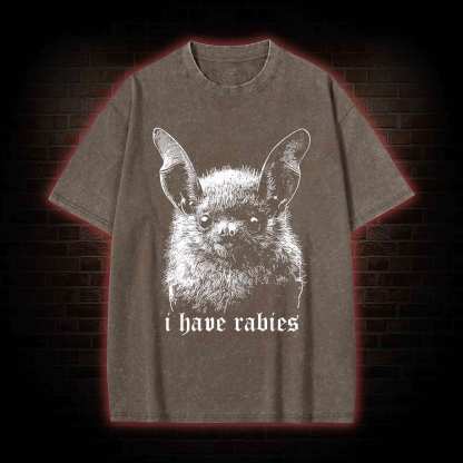 I Have Rabies Bat Washed T-shirt