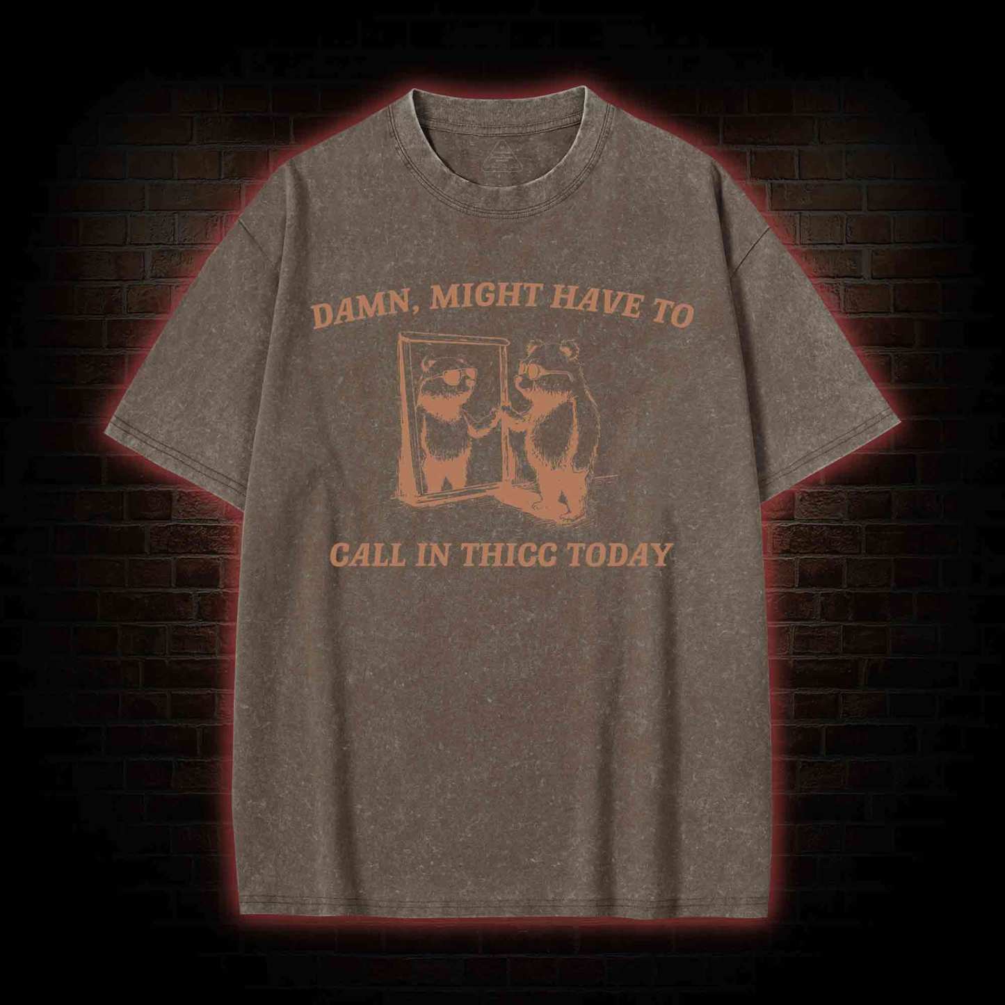 Might Have to Call in Thicc Today Washed T-shirt