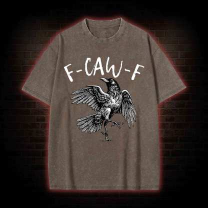 F-caw-f Funny Washed T-shirt