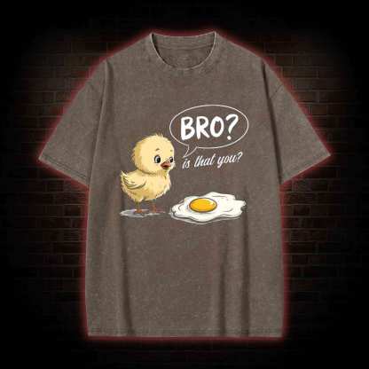 Bro is That You Washed T-shirt
