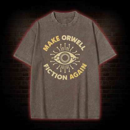 Make Orwell Fiction Again Washed T-shirt