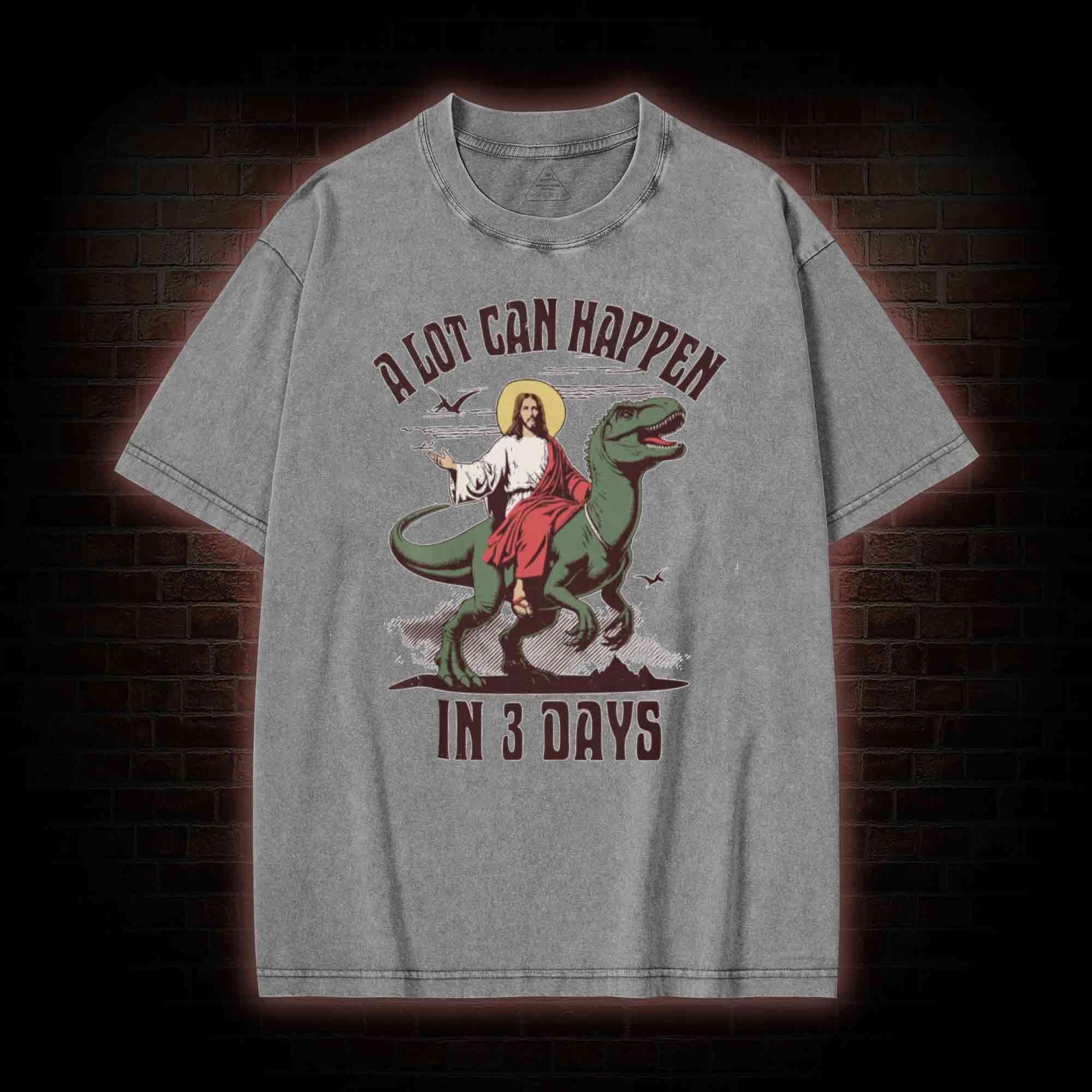 A Lot can Happen in 3 Days Washed T-shirt