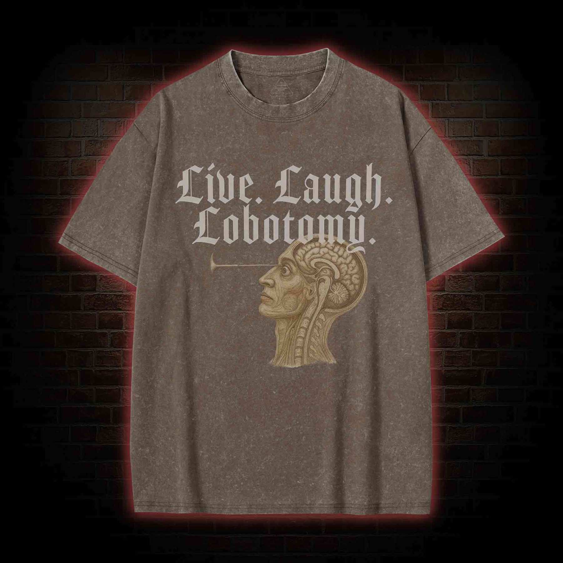 Live Laugh Lobotomy Washed T-shirt