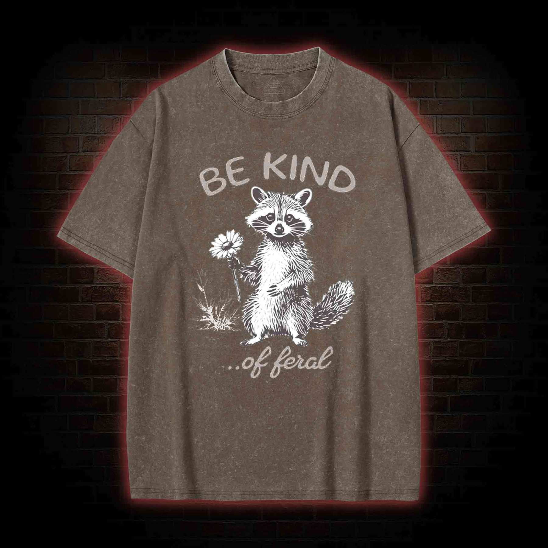 Be Kind of Feral Racoon Washed T-shirt