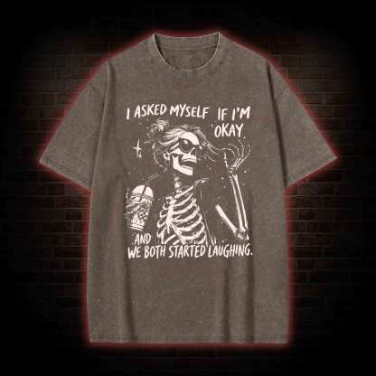 I Asked Myself If I'm Okay Washed T-shirt
