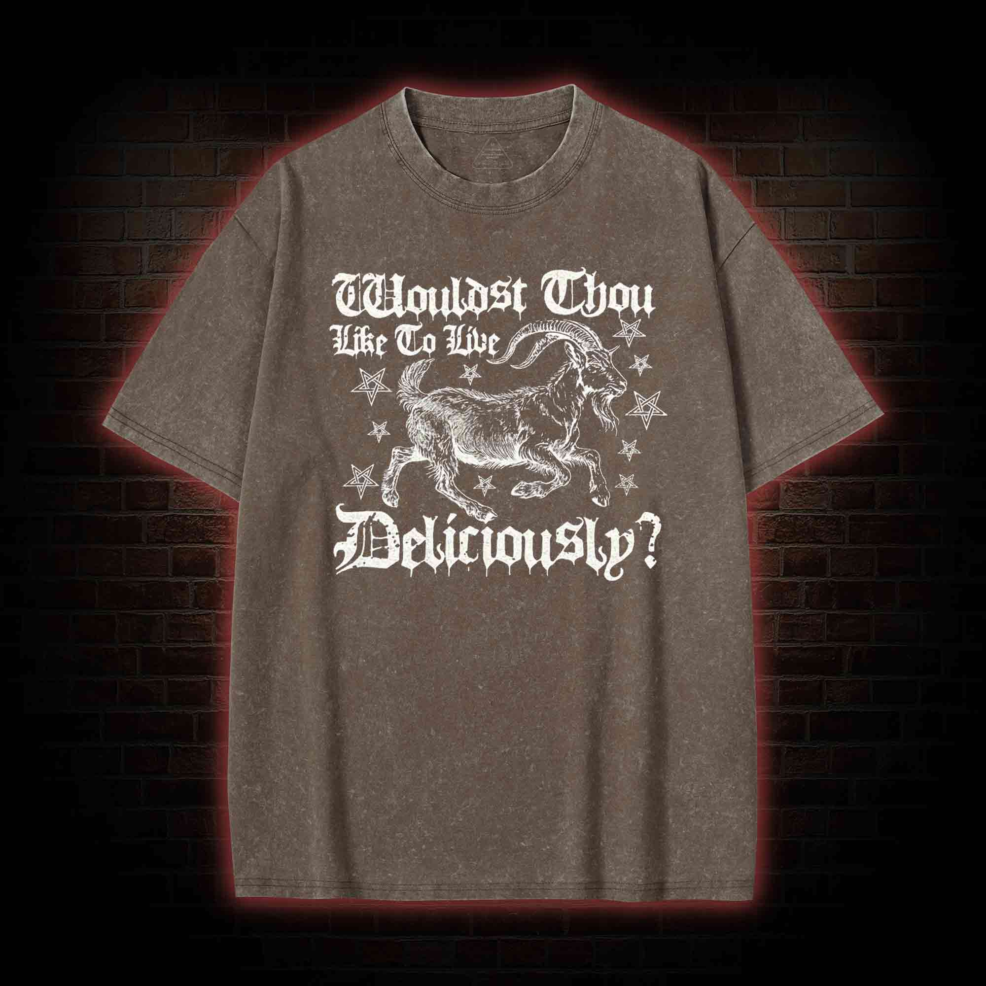 Wouldst Thou Like to Live Deliciously Washed T-shirt