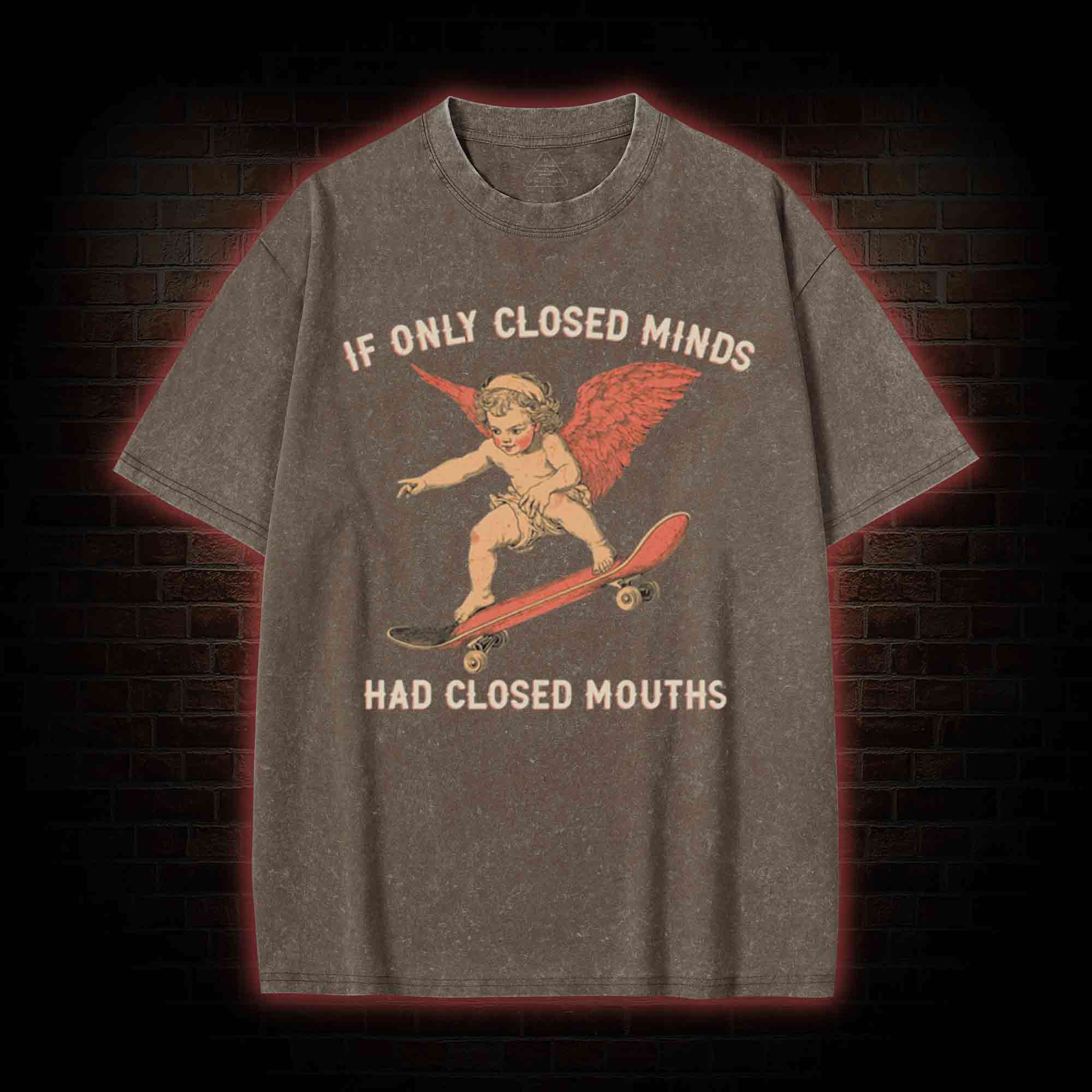 If Only Closed Minds Had Closed Mouths Washed T-shirt