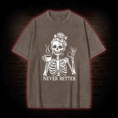 Never Better Washed T-shirt