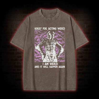 Sorry for Acting Weird Washed T-shirt