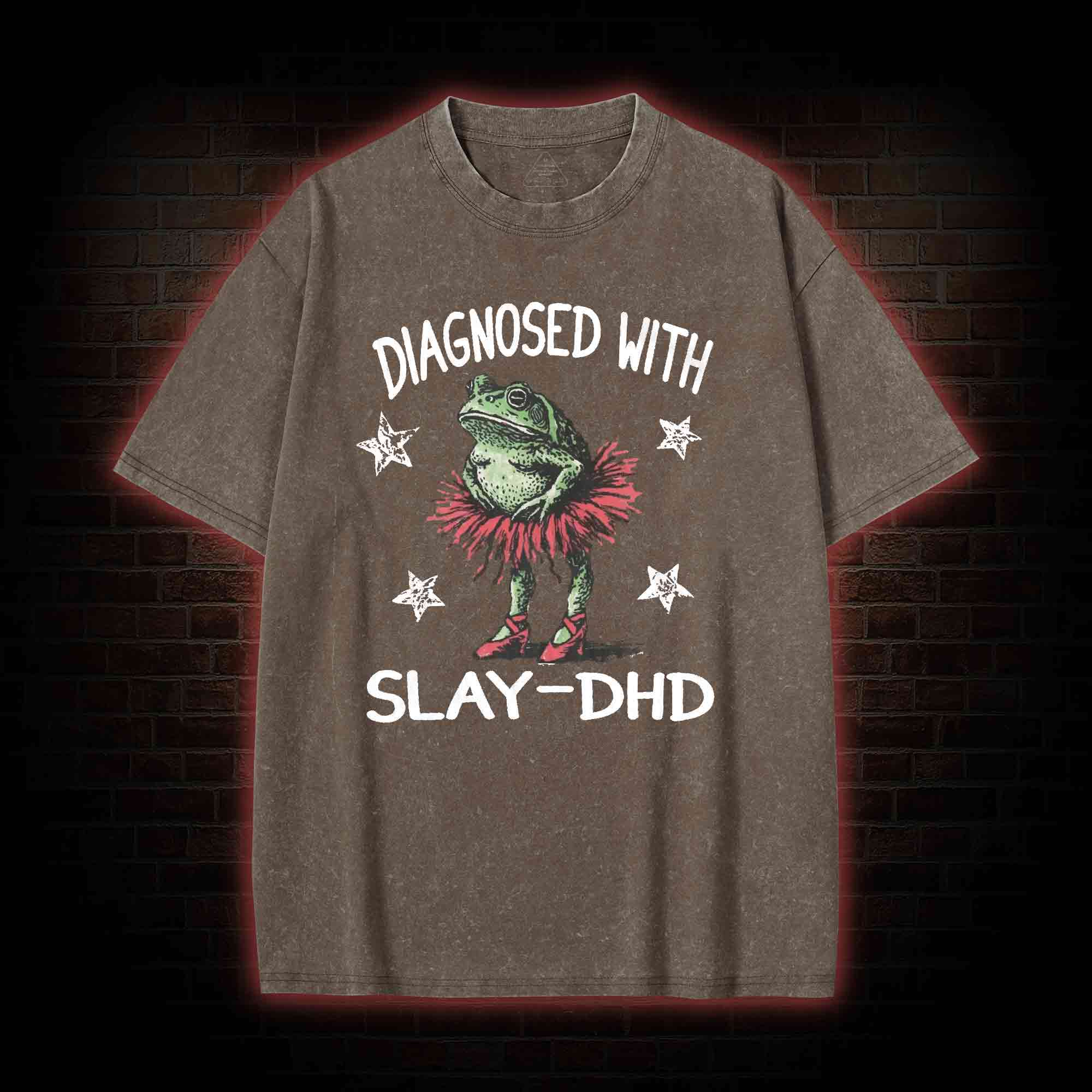Diagnosed with Slay-dhd Washed T-shirt