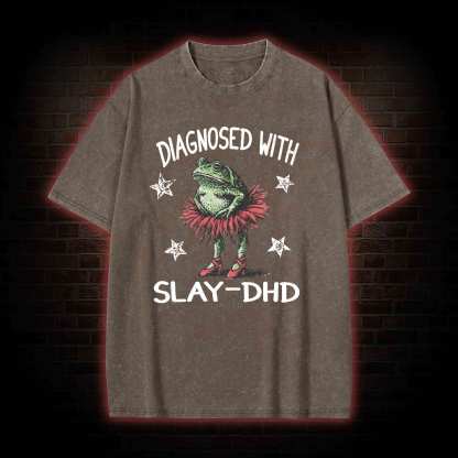 Diagnosed with Slay-dhd Washed T-shirt