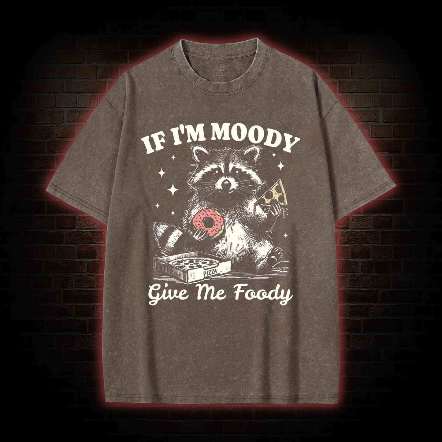 If I'm Moody Give Me Foody Washed T-shirt