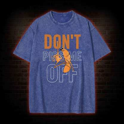 Don't Piss Me Off Washed T-shirt