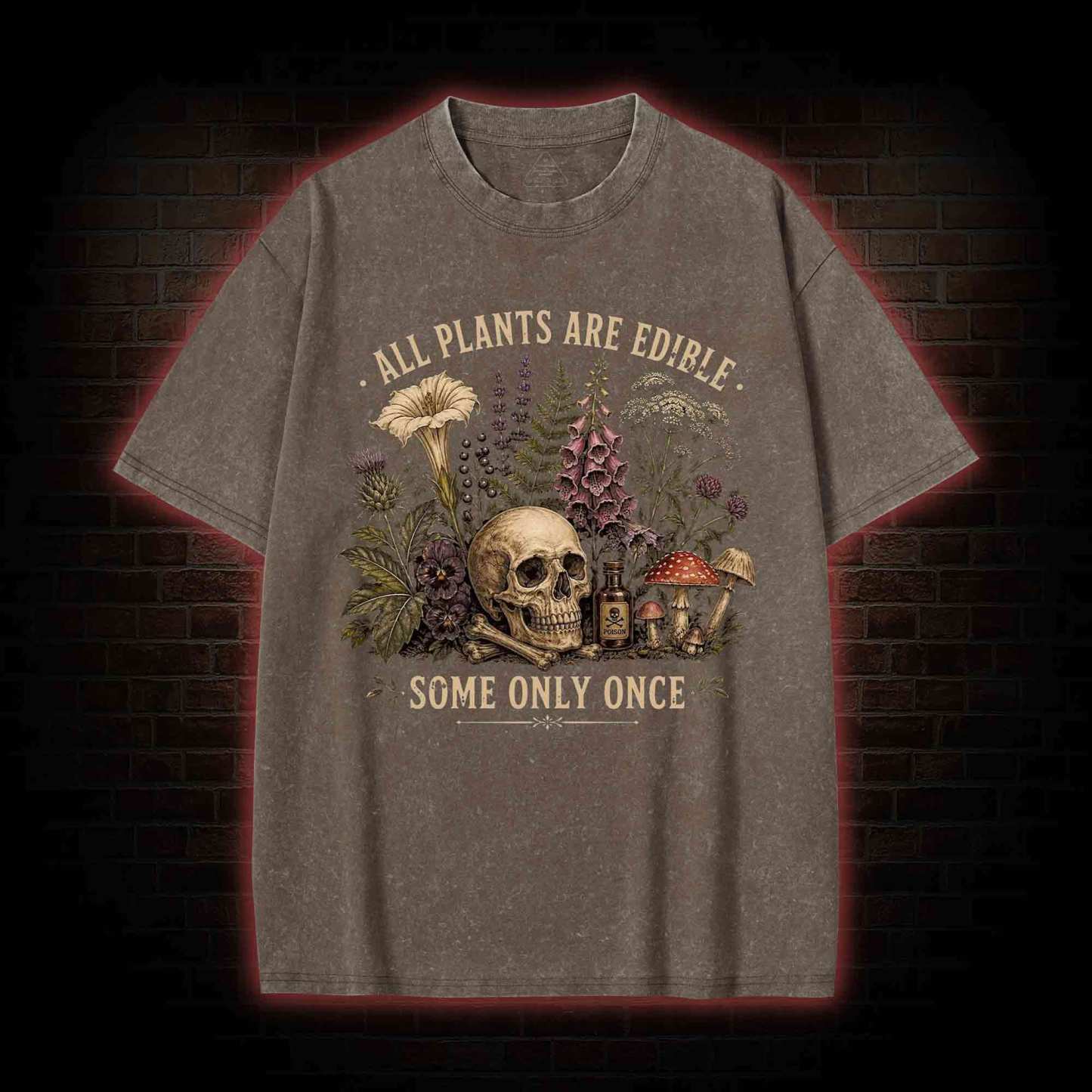 All Plants are Edible Some Only Once Washed T-shirt