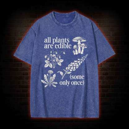 All Plants are Edible Washed T-shirt