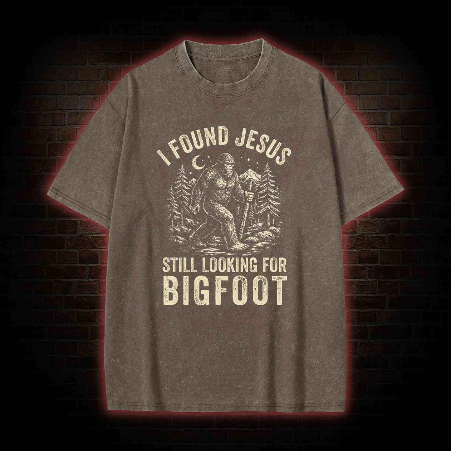 I Found Jesus Still Looking for Bigfoot Washed T-shirt