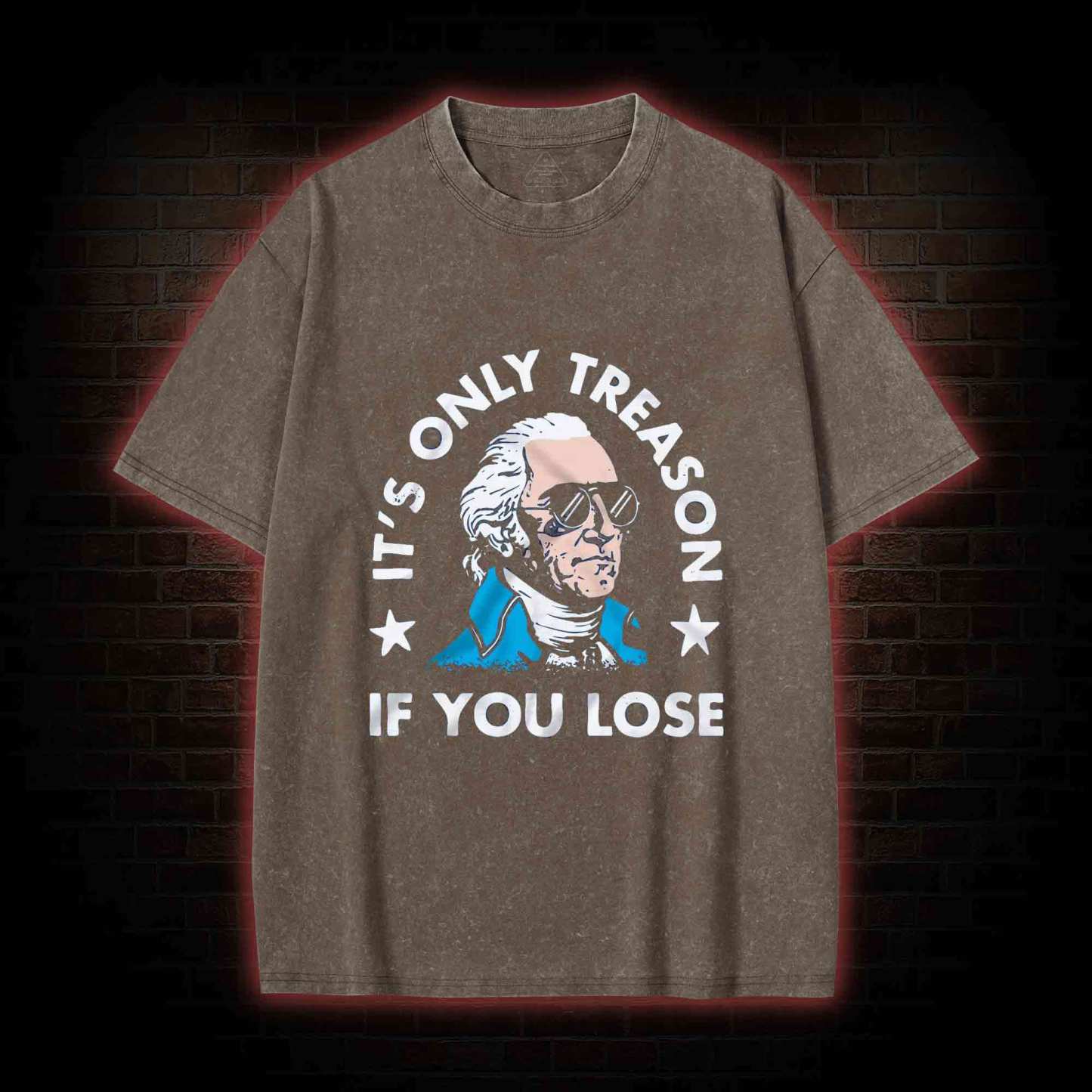 It's Only Treason If You Lose Washed T-shirt