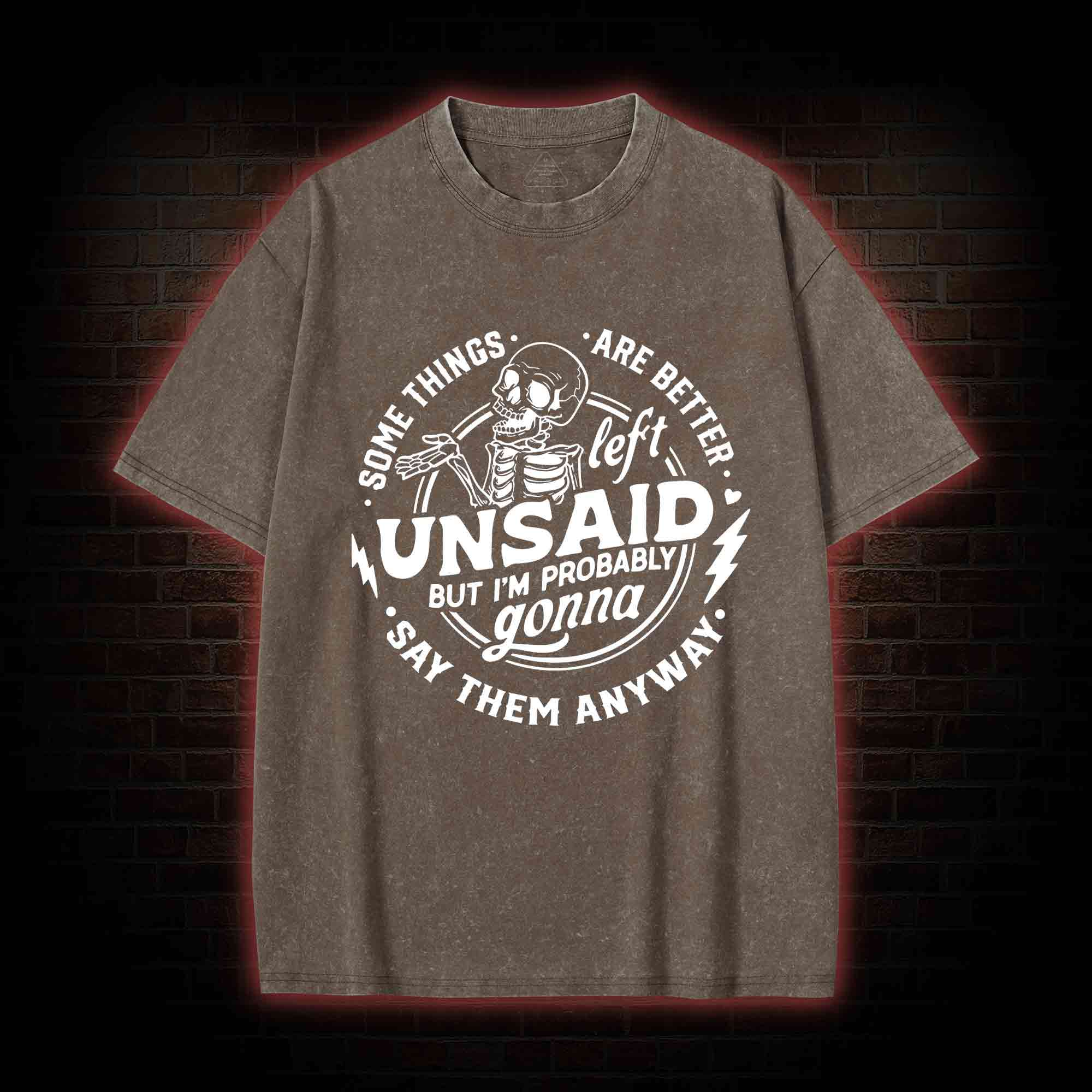 Some Things are Better Left Unsaid Washed T-shirt