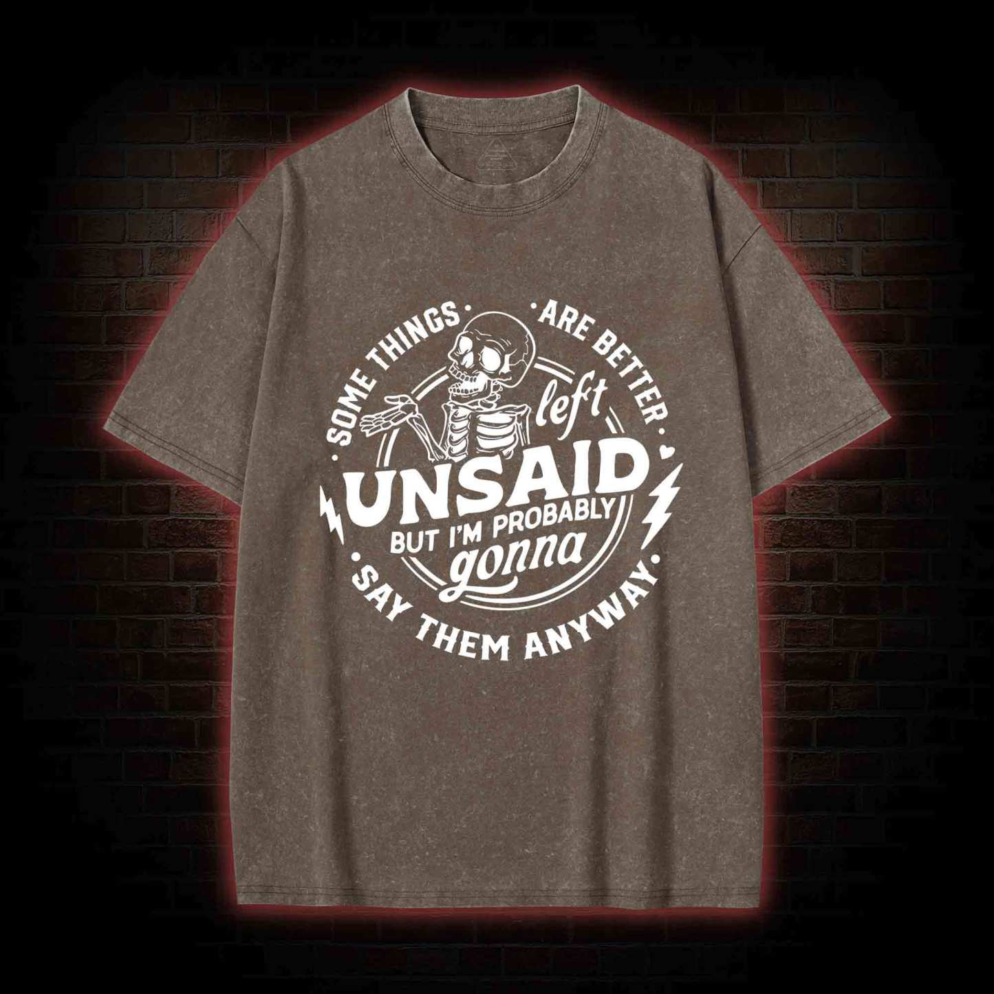 Some Things are Better Left Unsaid Washed T-shirt