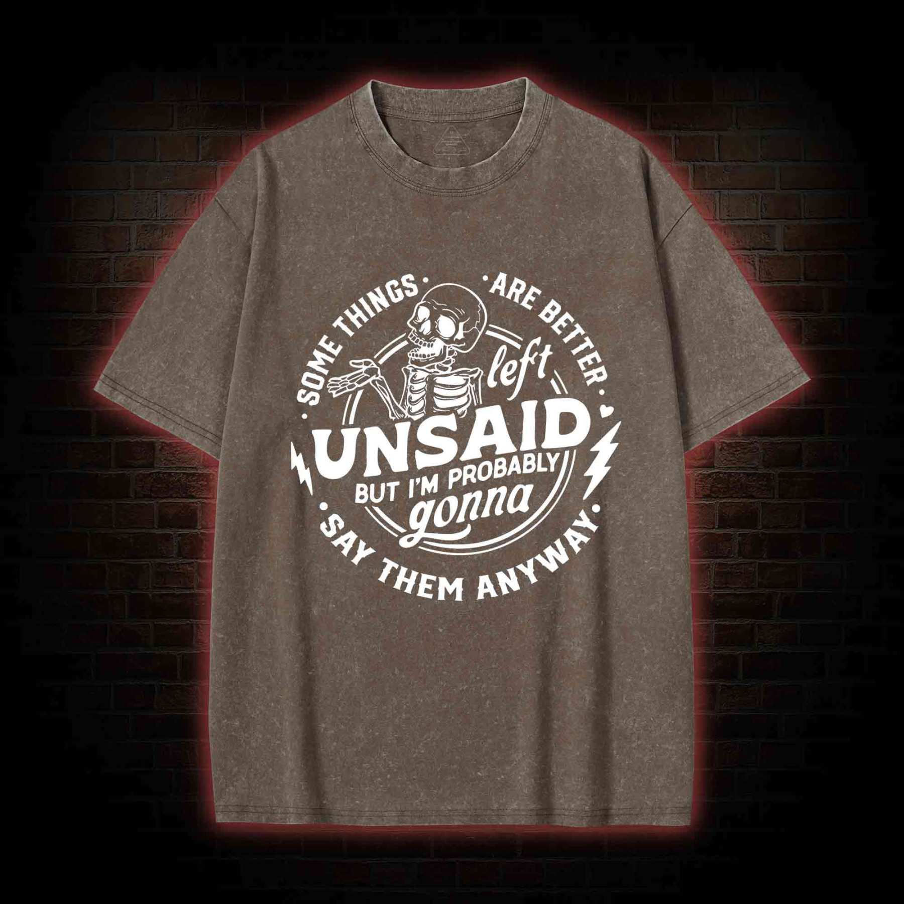 Some Things are Better Left Unsaid Washed T-shirt