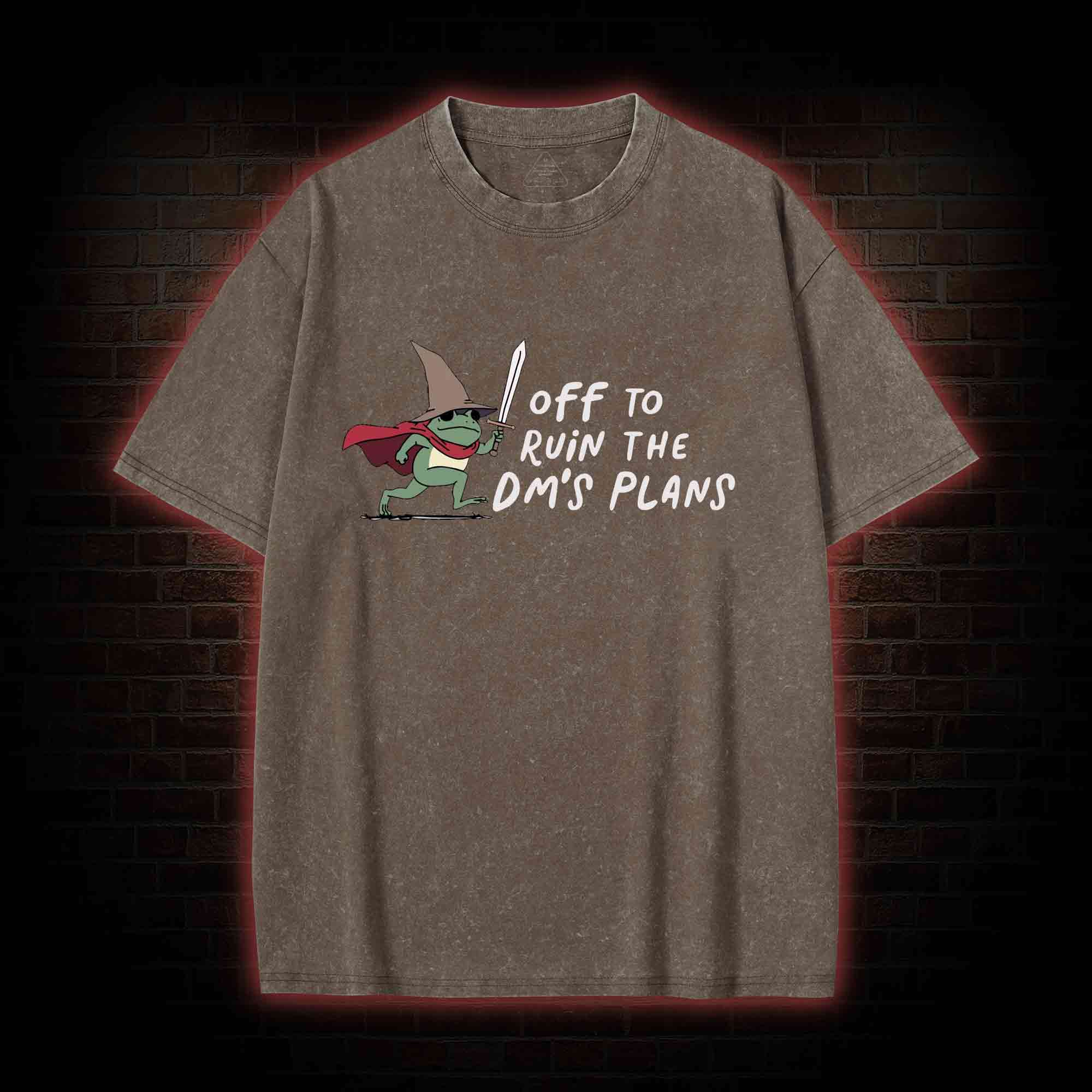 Off to Ruin the Dm's Plans Washed T-shirt