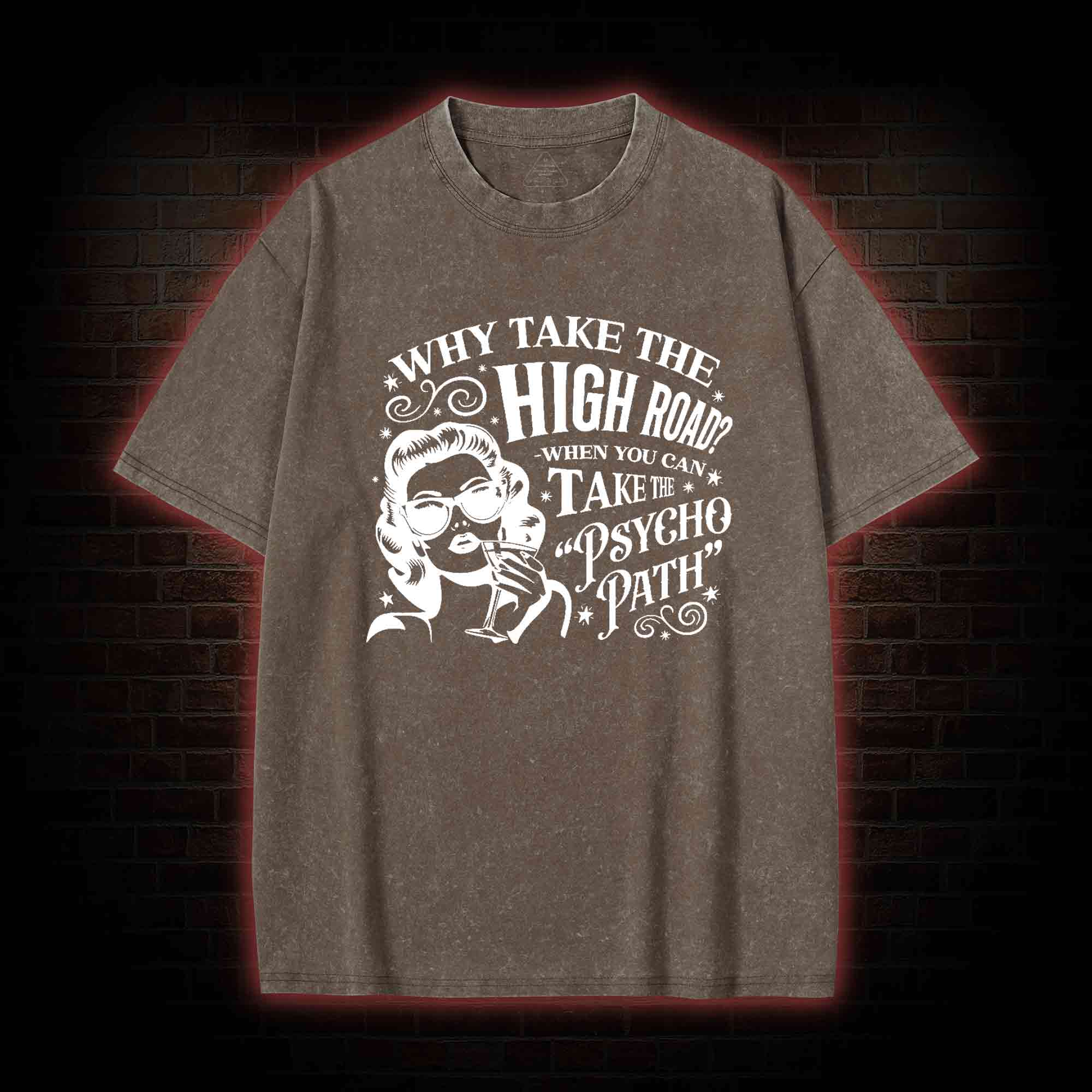 Why Take the High Road Washed T-shirt