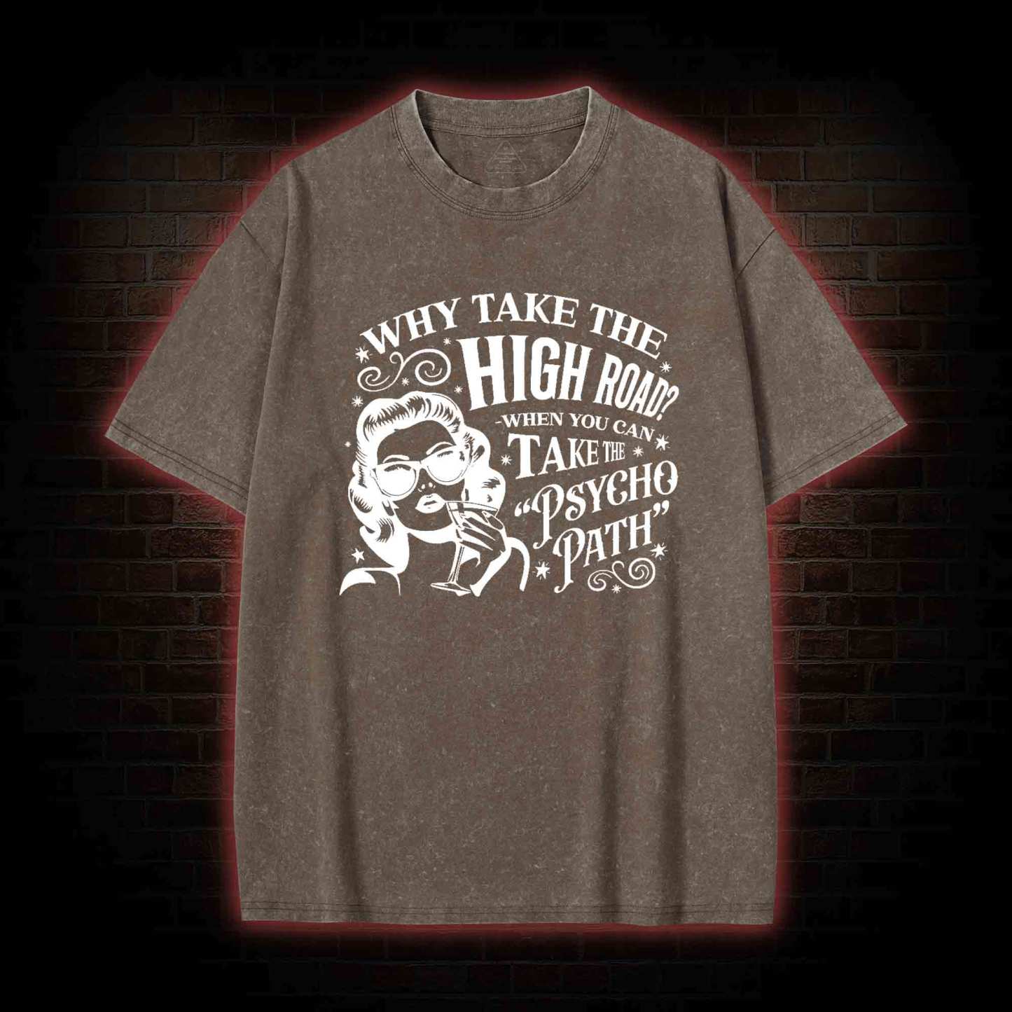Why Take the High Road Washed T-shirt
