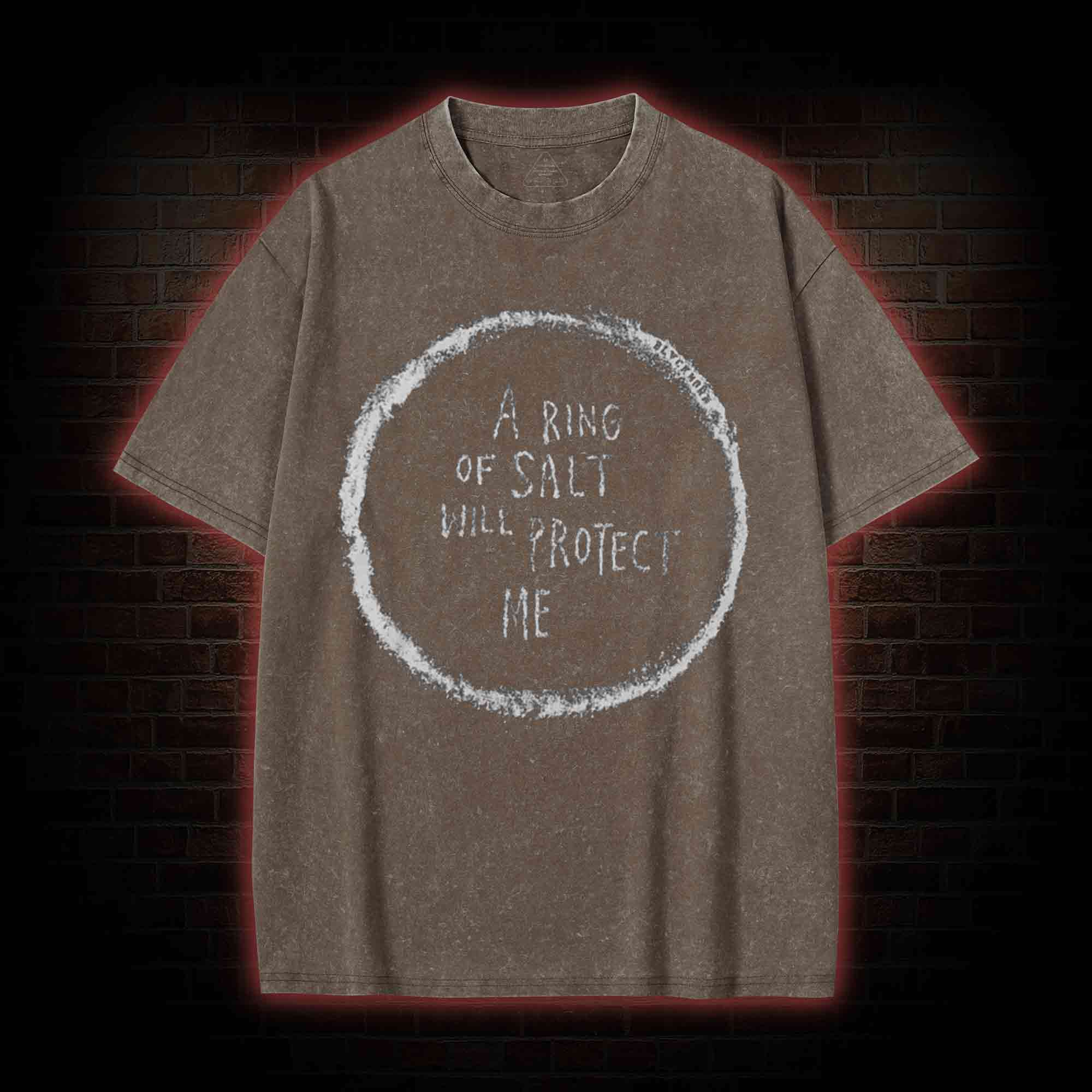 A Ring of Salt Will Protect Me Washed T-shirt