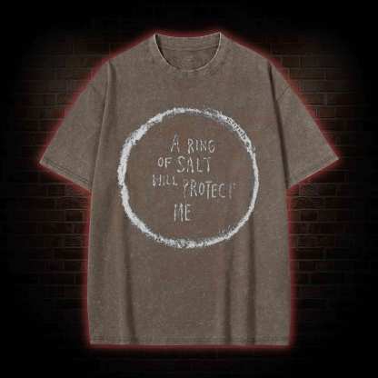 A Ring of Salt Will Protect Me Washed T-shirt