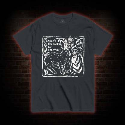 Aren't You Awed by Creation T-shirt 