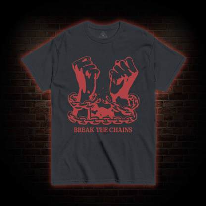 Break the Chains T-shirt 