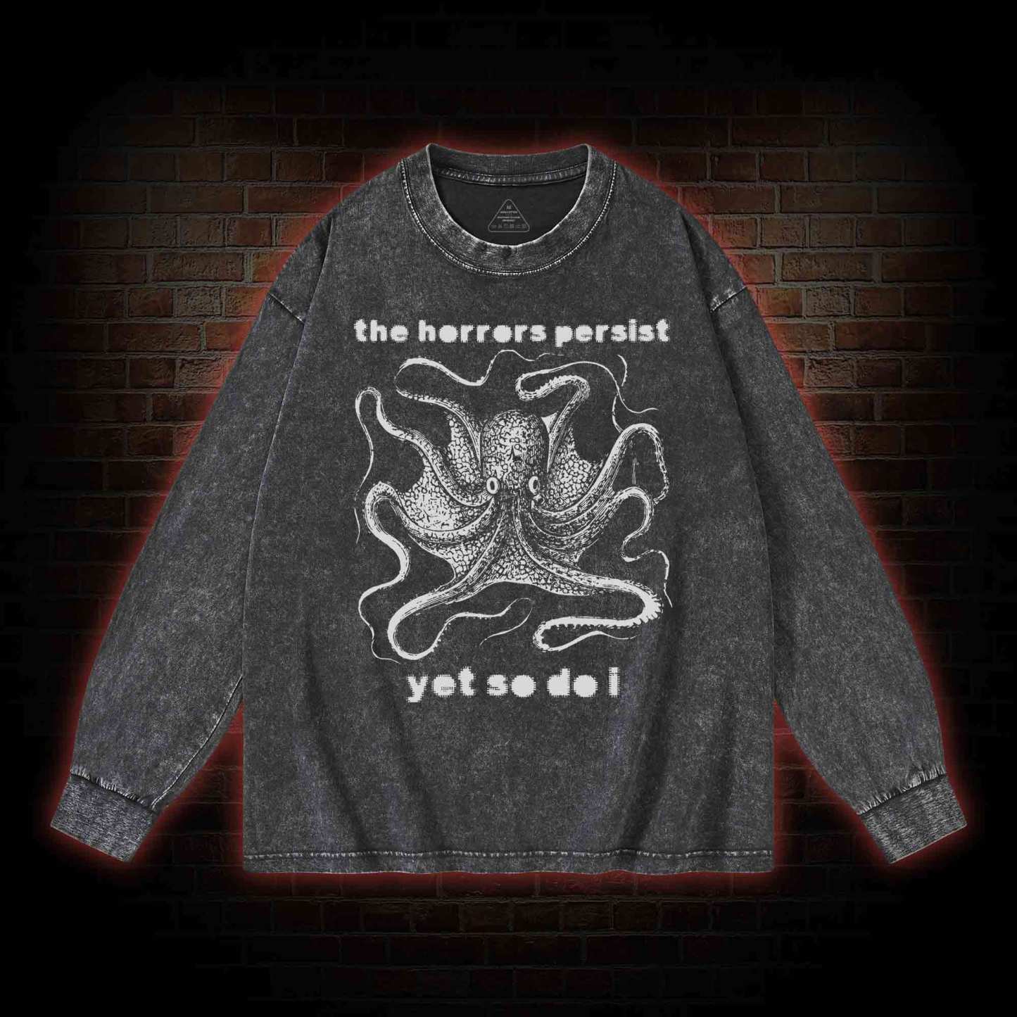 The Horrors Persist Yet So Do I Washed Long-Sleeve T-shirt