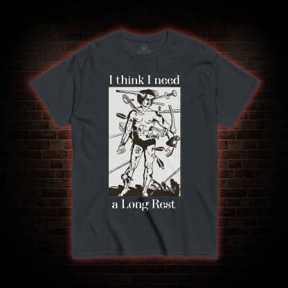 I Think I Need A Long Rest T-shirt