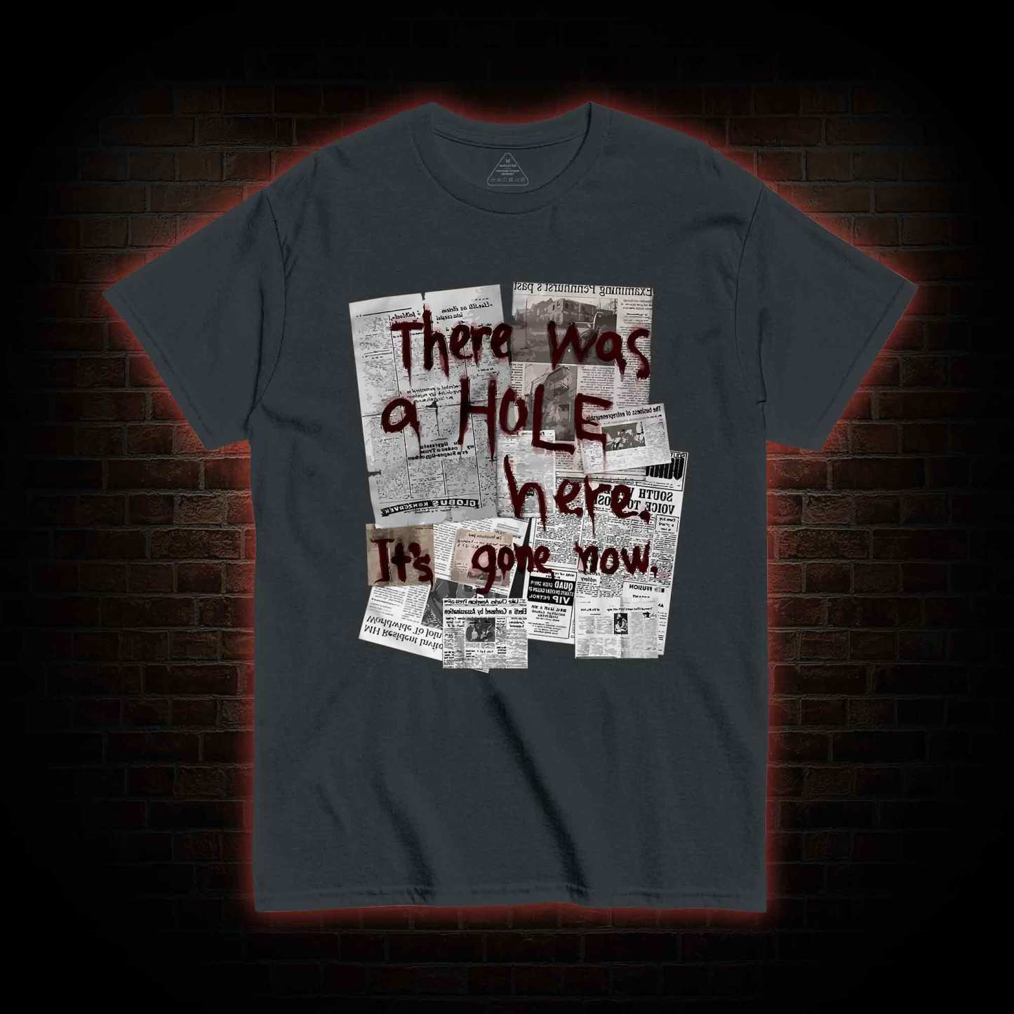 There Was a Hole T-shirt 