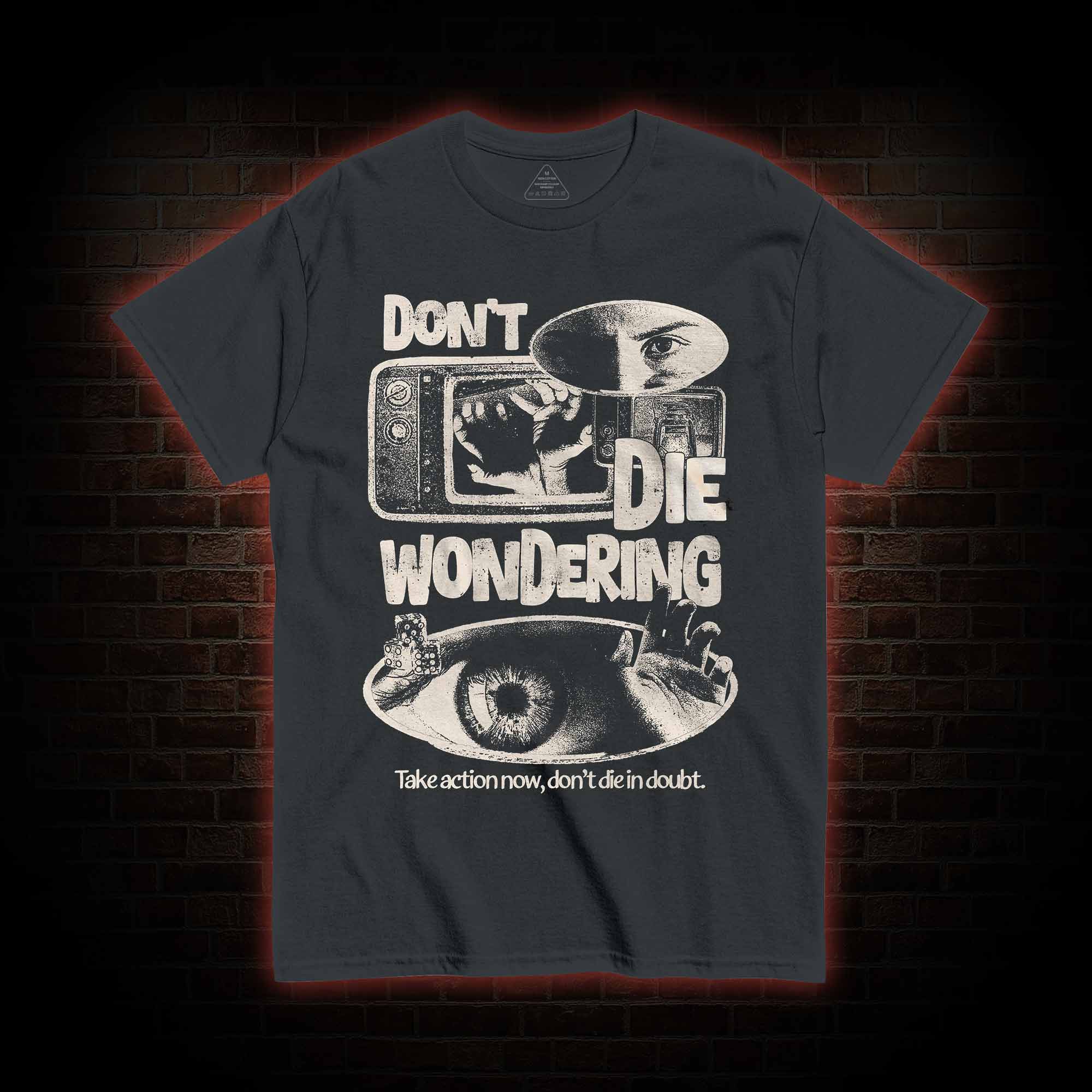 Don't Die Wondering T-shirt 