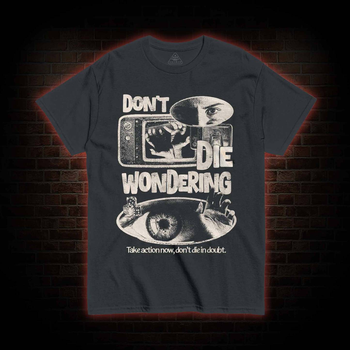Don't Die Wondering T-shirt 