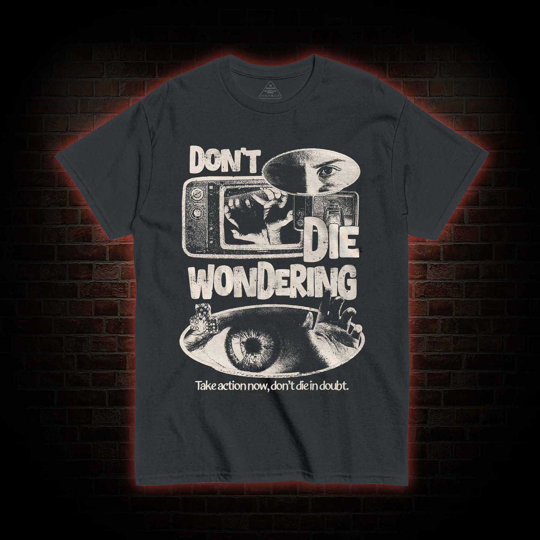 Don't Die Wondering T-shirt 