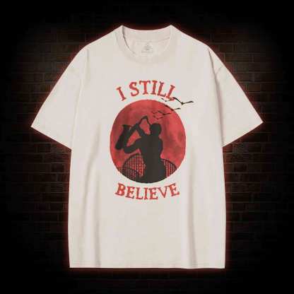 I Still Believe Washed T-shirt