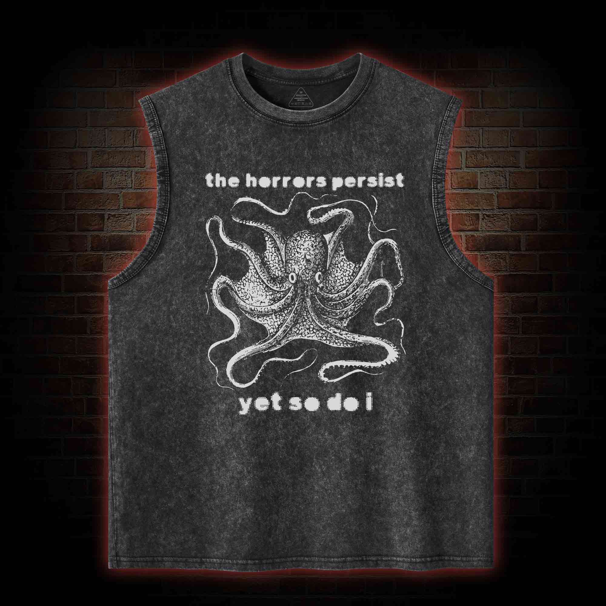 The Horrors Persist Yet So Do I Washed Tank Top